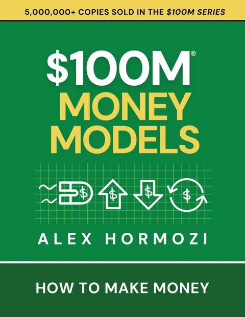 $100M Money Models — Alex Hormozi