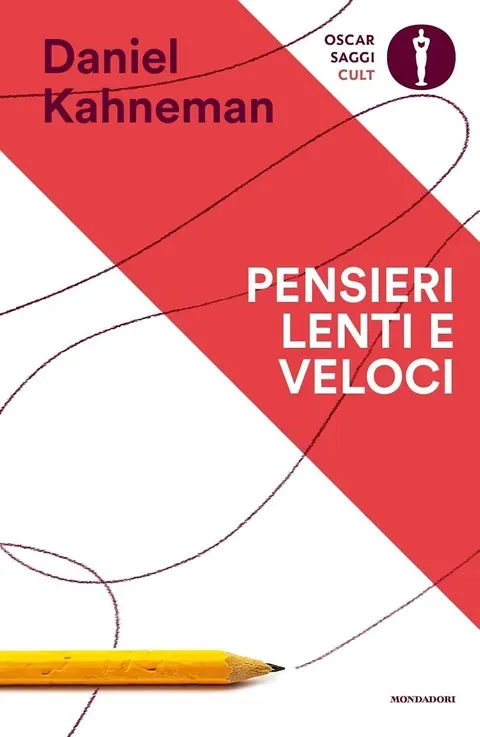 Pensieri lenti e veloci — Daniel Kahneman