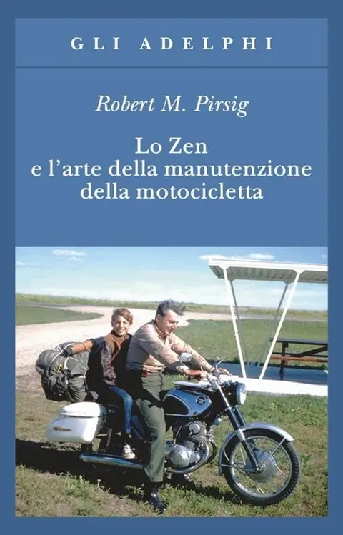 Lo zen e l'arte della manutenzione della motocicletta — Robert M. Pirsig